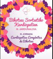 Bihotzez Sortzetiko Kardiopatien III. JARDUNALDIA