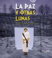 Antzerkia: "La Paz y Otras Lunas" (Ezezagunok Antzerki Elkartea)