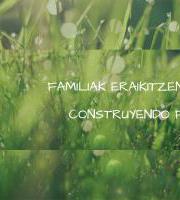 Hitzaldia: AGIPASE, familia eraikitzen /  construyendo familia