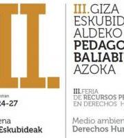 Giza Eskubideen aldeko Pedagogia-Baliabideen 3. Azoka: Ingurumena eta Giza Eskubideak