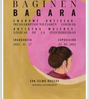 Erakusketa: Baginen bagara. Artista emakumeak: ikusgarritasun(ez)aren logikak