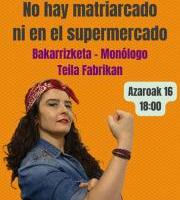Bakarrizketa: No hay matriarcado ni en el supermercado