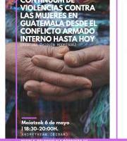 Hitzaldia: Emakumeen aurkako indarkerien continnum-a Guatemalan, barne gatazka armatutik gaur arte