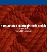Jardunaldia: Komunitatea elkartegintzatik eraikiz