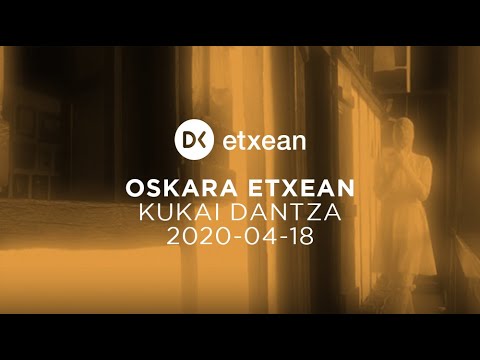 Oskara Etxean, Kukai Dantza