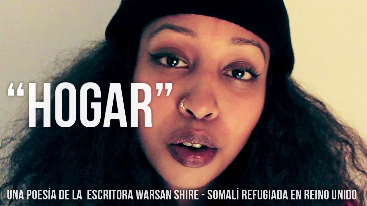 "Hogar", una poesía de Warsan Shire sobre personas refugiadas.