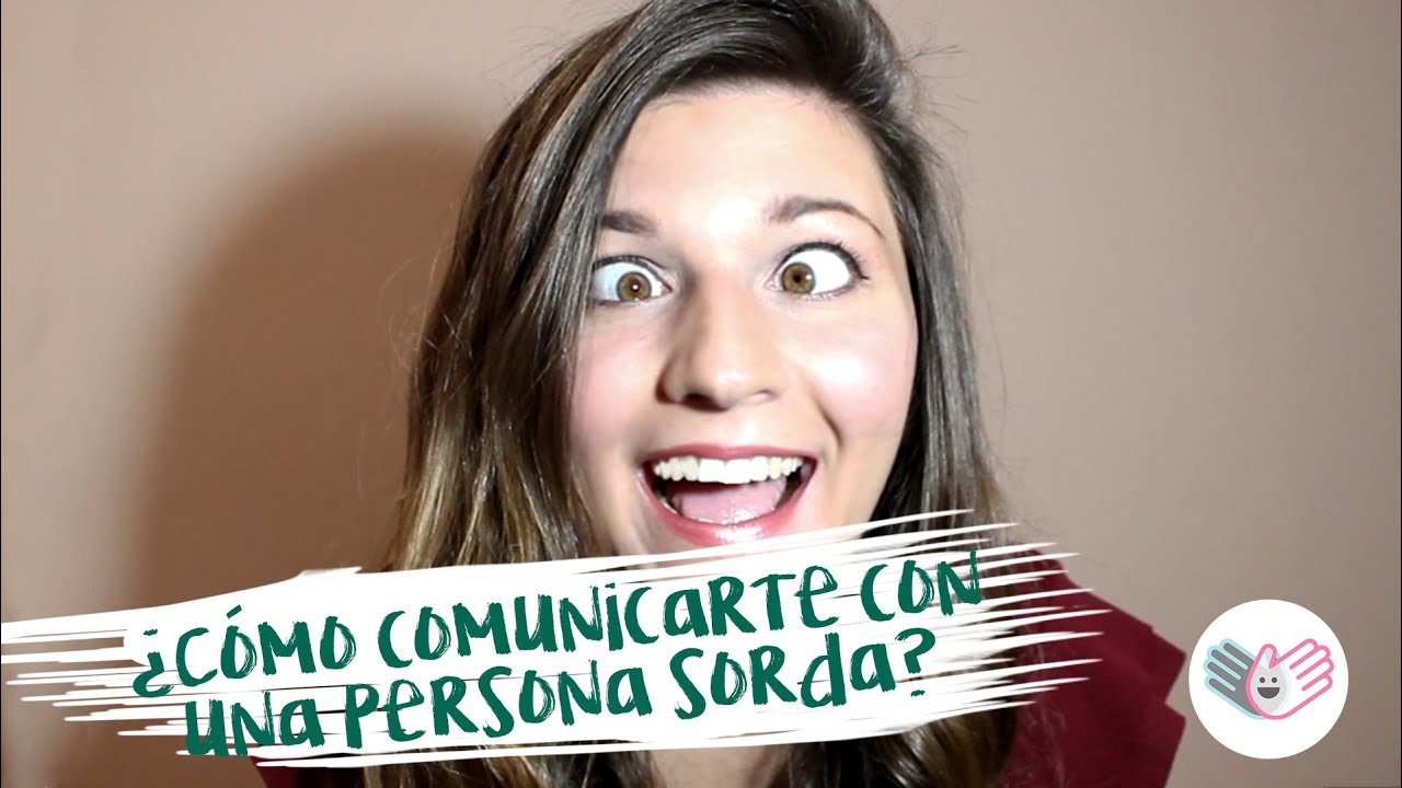 Cómo comunicarte con una persona sorda - Clases de Lengua de signos ES