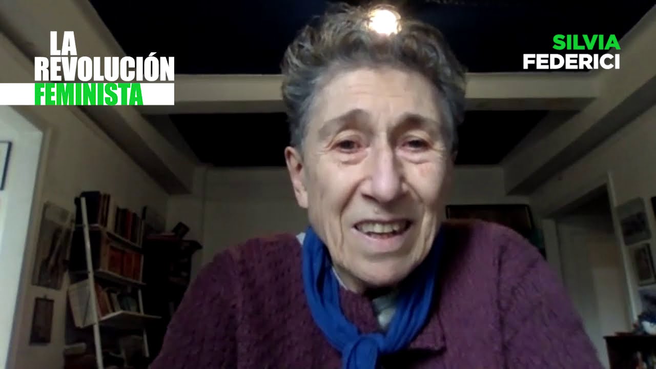 Silvia Federici: La revolución feminista