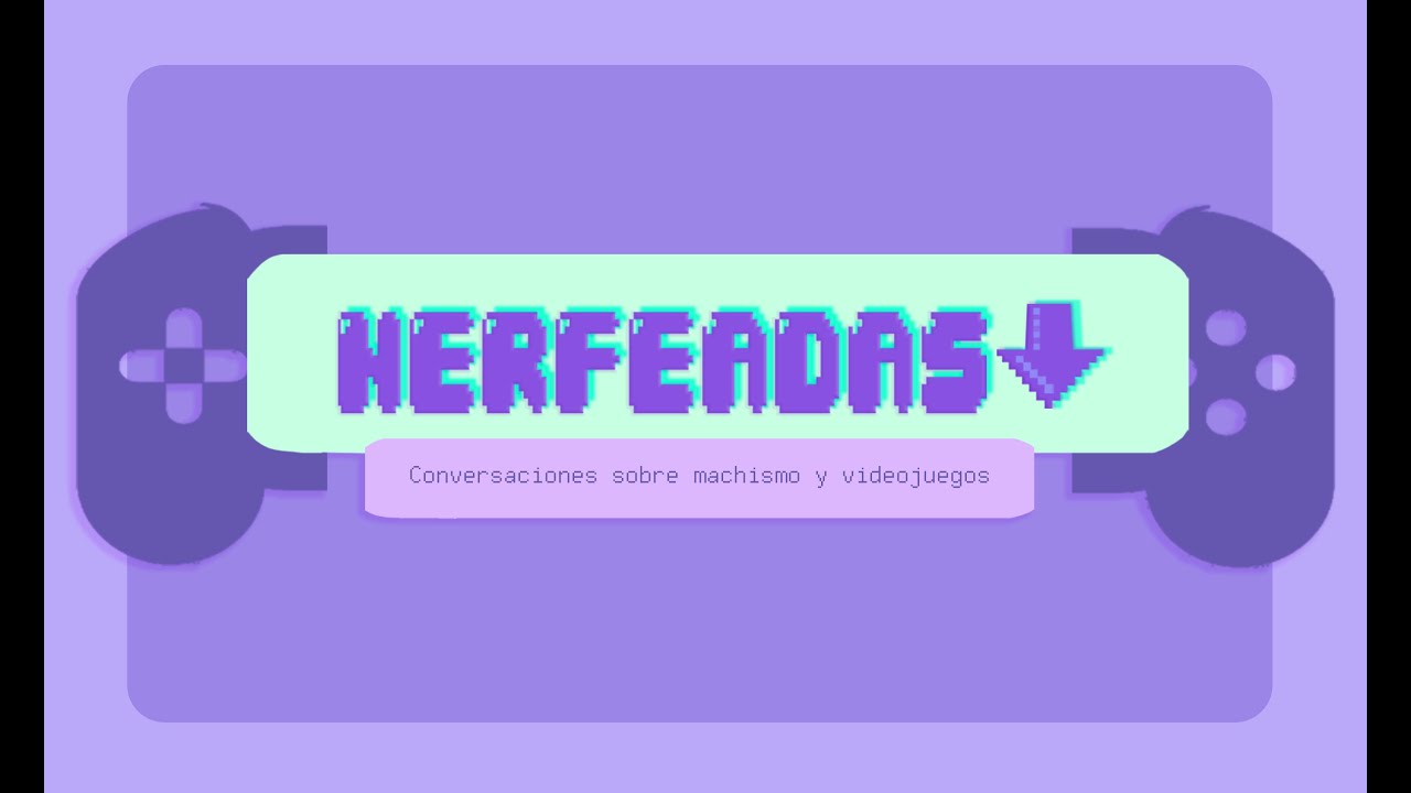 Nerfeadas: tráiler de contenido