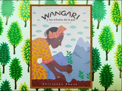 WANGARI y los árboles de la Paz, una historia verdadera.